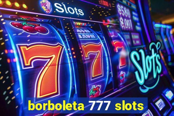 borboleta 777 slots